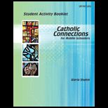 Catholic Connections for Middle Schoolers   Student Activity Booklet