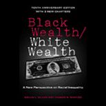 Black Wealth /  White Wealth  New Perspective on Racial Inequality  10th Anniversary Edition