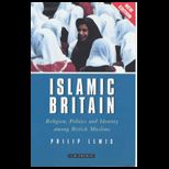 Islamic Britain  Religion, Politics and Identity Among British Muslims