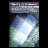 Planning for Recreation and Parks Facilities  Predesign, Process, Principles, and Strategies