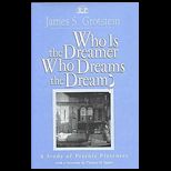 Who Is the Dreamer Who Dreams the Dream