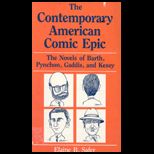 Contemporary American Comic Epic  The Novels of Barth, Pynchon, Gaddis, and Kesey