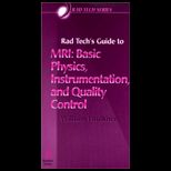 Rad Techs Guide to MRI  Basic Physics, Instrumentation, and Quality Control