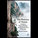 Presence of Nature A Study in Phenomenology and Environmental Philosophy