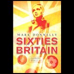 Sixties Britain  Culture, Society and Politics