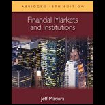 Financial Markets and Institutions, Abridged Edition With Stock Trak