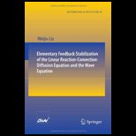 Elementary Feedback Stabilization Of The Linear Reaction Convection Diffusion Equation And The Wave Equation
