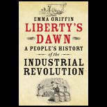 Libertys Dawn  A Peoples History of the Industrial Revolution