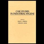 Case Studies in Industrial Hygiene