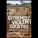 Extremely Violent Societies Mass Violence in the Twentieth Century World
