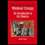 Medieval Liturgy  An Introduction to the Sources
