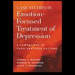 Case Studies in Emotion Focused Treatment of Depression  Comparison of Good and Poor Outcome