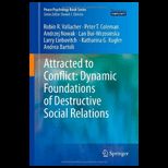 Attracted to Conflict Dynamic Foundations of Destructive Social Relations