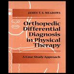 Orthopedic Differential Diagnosis in Physical Therapy  A Case Study Approach