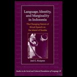 Language, Identity and Marginality in Indonesia  The Changing Nature of Ritual Speech on the Island of Sumba