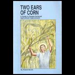 Two Ears of Corn A Guide to People Centered Agricultural Improvement