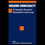 Building Democracy?  The International Dimension of Democratisation in Eastern Europe
