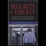 Security V. Liberty Conflicts Between Civil Liberties and National Security in American History