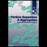 Particle Deposition and Aggregation Measurement, Modelling and Simulation