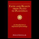 Faith and Reason From Plato to Plantinga