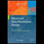 Advanced Data Warehouse Design From Conventional to Spatial and Temporal Applications