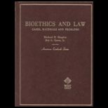 Bioethics and Law Cases, Materials and Problems