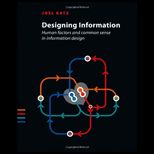 Designing Information Human Factors and Common Sense in Information Design
