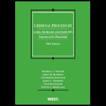 Criminal Procedure, Cases, Problems and Exercises Adjudicative Processes