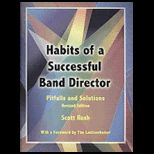 Habits of a Successful Band Director Pitfalls and Solutions