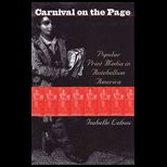 Carnival on the Page  Popular Print Media in Antebellum America