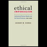 Ethical Imperialism Institutional Review Boards and the Social Sciences, 1965 2009