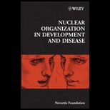 Nuclear Organization in Development and Disease  Novartis Foundation Symposium, No. 264