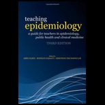 Teaching Epidemiology  A Guide for Teachers in Epidemiology, Public Health and Clinical Medicine