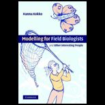Modelling For Field Biologists and Other Interesting People