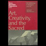 Art, Creativity, and the Sacred  An Anthology in Religion and Art