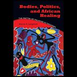 Bodies, Politics and African Healing