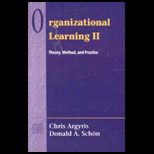Organizational Learning II  Theory Method and Practice