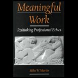 Meaningful Work  Rethinking Professional Ethics