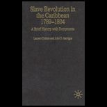 Slave Revolution in Caribbean, 1789 1804  Brief History with Documents