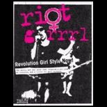 Roit Grrrl Revolution Girl Style Now