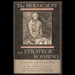 Holocaust and Strategic Bombing  Genocide and Total War in the 20th Century