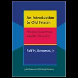 Introduction to Old Frisian  History, Grammar, Reader, Glossary
