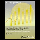 VBA Programming for Microsoft Project 98 through 2010 with an Introduction to VSTO  For Beginning and Advanced Programmers