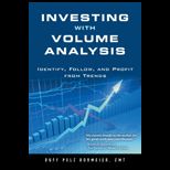 Investing with Volume Analysis Identify, Follow, and Profit from Trends