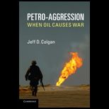 Petro Agression When Oil Causes War