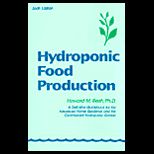 Hydroponic Food Production  A Definitive Guidebook of Soilless Food Growing Methods