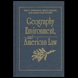 Geography, Environmnet and American Law