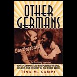 Other Germans  Black Germans and the Politics of Race, Gender, and Memory in the Third Reich