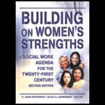 Building on Womens Strengths  A Social Work Agenda for the Twenty First Century