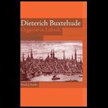 Dieterich Buxtehude Organist in Lubeck